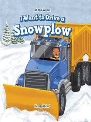cover image of I Want to Drive a Snowplow